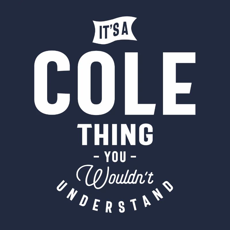 Es ist ein Cole Thing Personalisierter Name