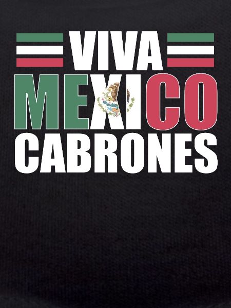 Viva Mexico Cabrones Mexican