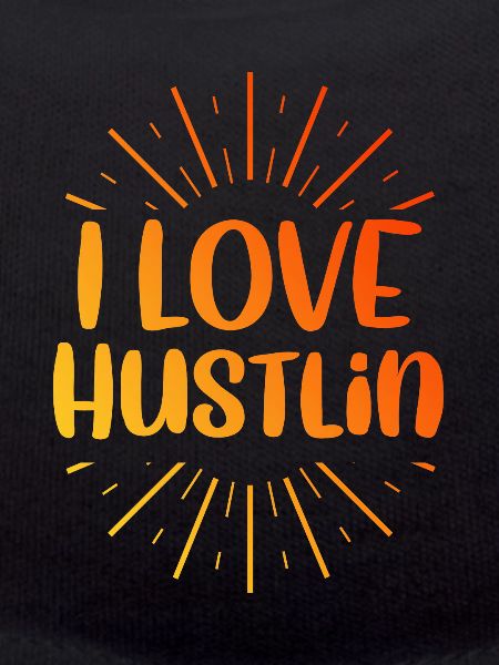 I love Hustlin