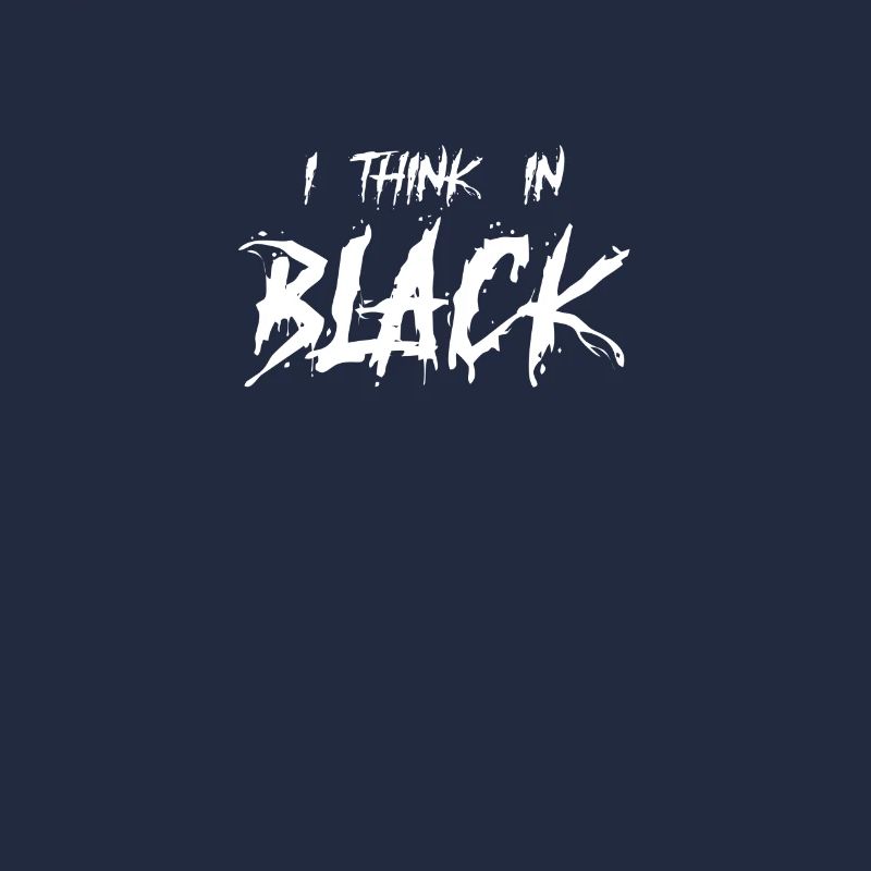 Goth saying funny I think in black