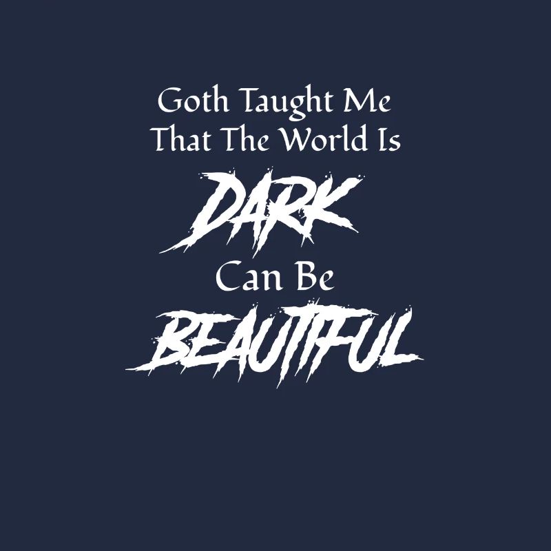 Goth taught me that the world is dark