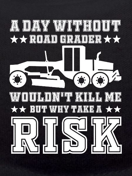 Funny Grader Driver Quote