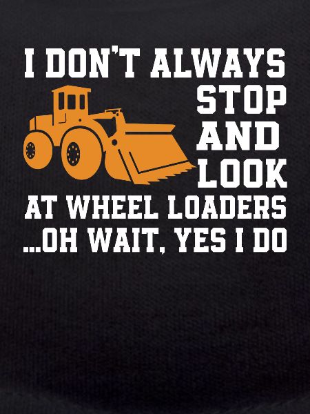 Funny Wheel Loader Gift