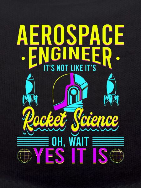 Aerospace Engineer It's like