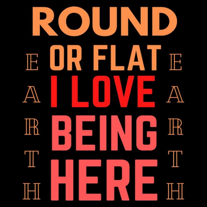 Funny Quote Flat Earth