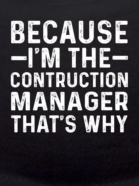 Funny construction manager saying