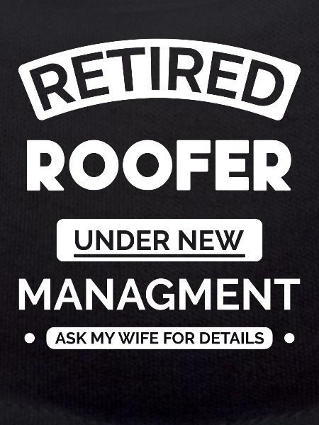 Retired roofer