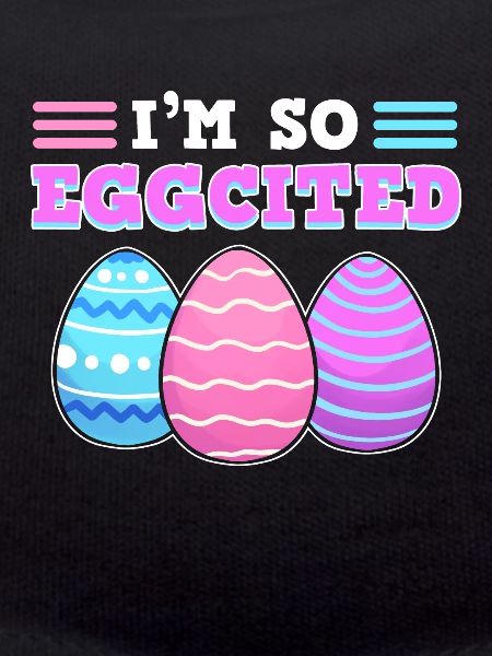 I'm So Eggcited Easter
