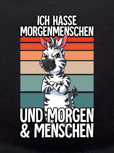Ich Hasse Morgenmenschen Zebra