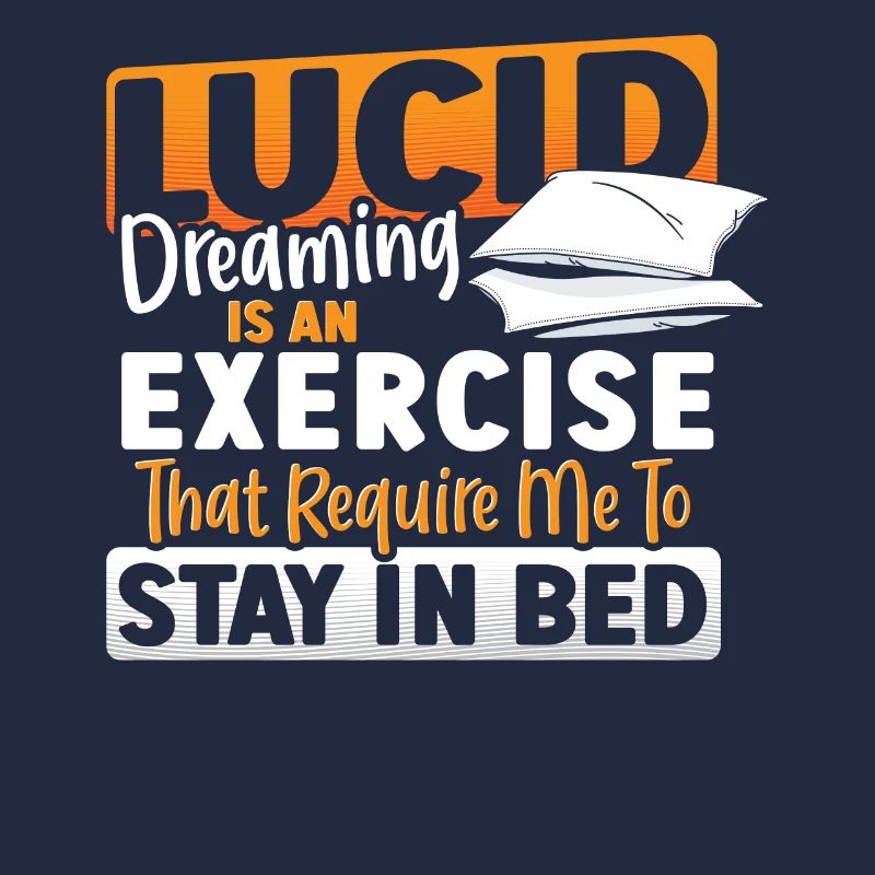 Lucid Dreaming Is An Exercise That Require Me to