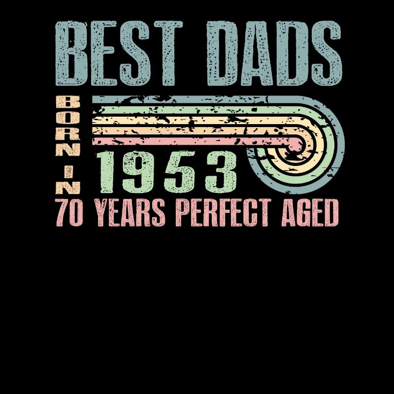 Die Besten Väter Sind 1953 Geboren, 70 Jahre Alt,