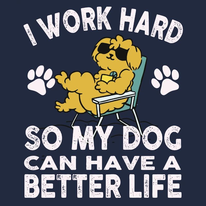 Ich Arbeite Hart, Damit Meine Hunde Ein Besseres