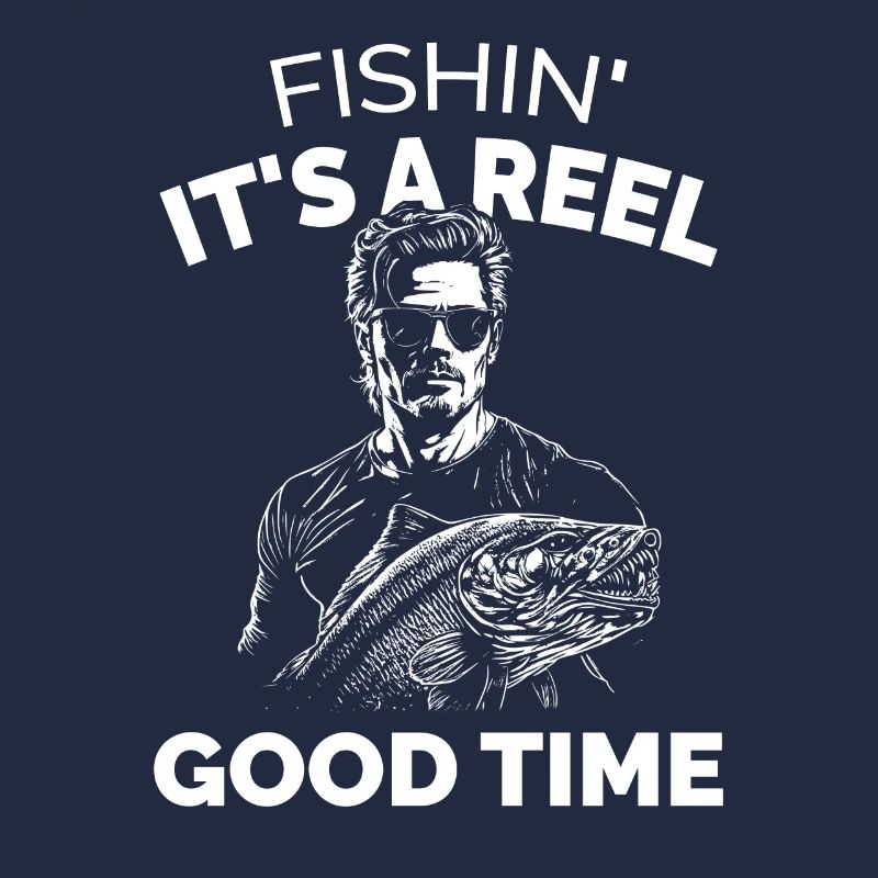 Fishin Its a Reel Good Time