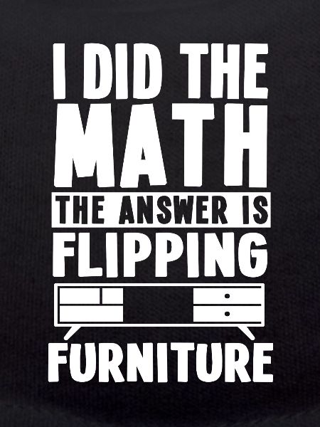 Funny Furniture Flipping Saying