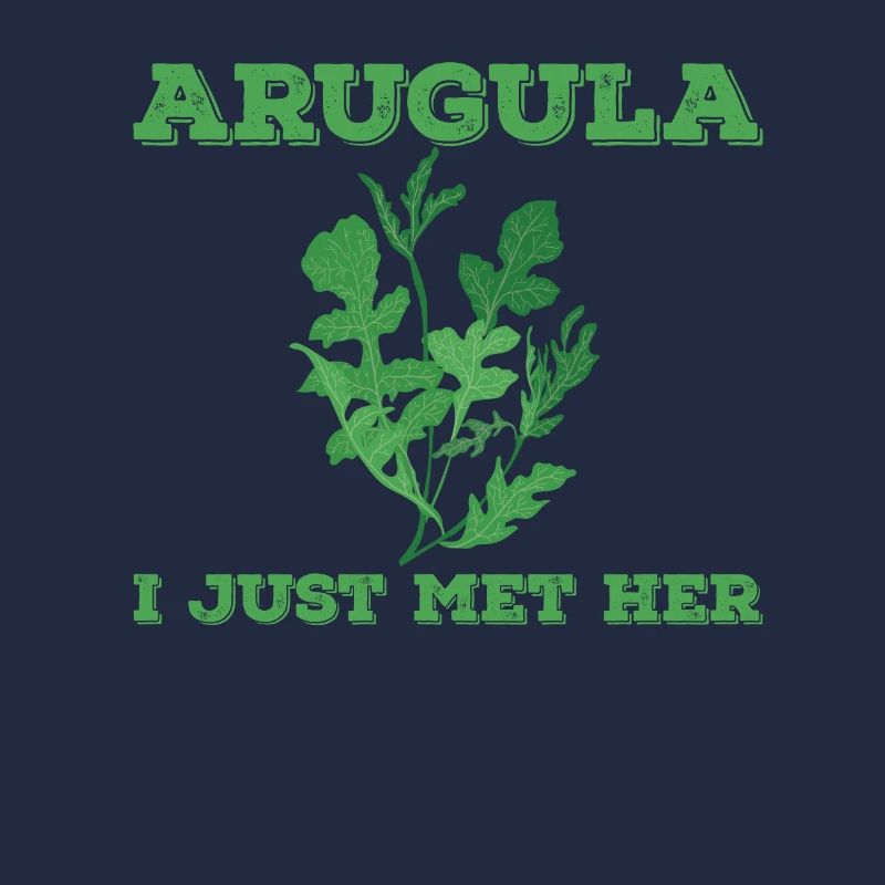 Arugula I just met her