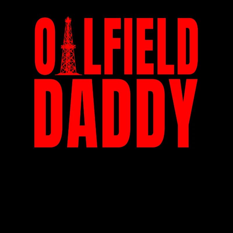 Great Oil Field Dad Father's Day Design