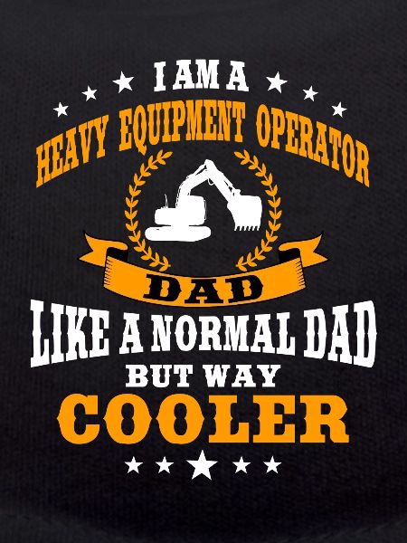 Excavator driver dad