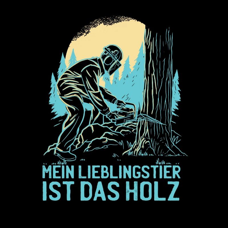 Holz Lieblingstier Waldarbeiter Forstwirt Herren
