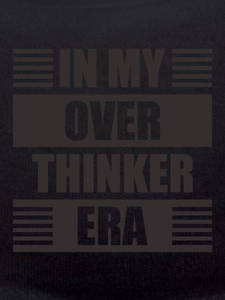Dans mon ère Overthinker Overthink