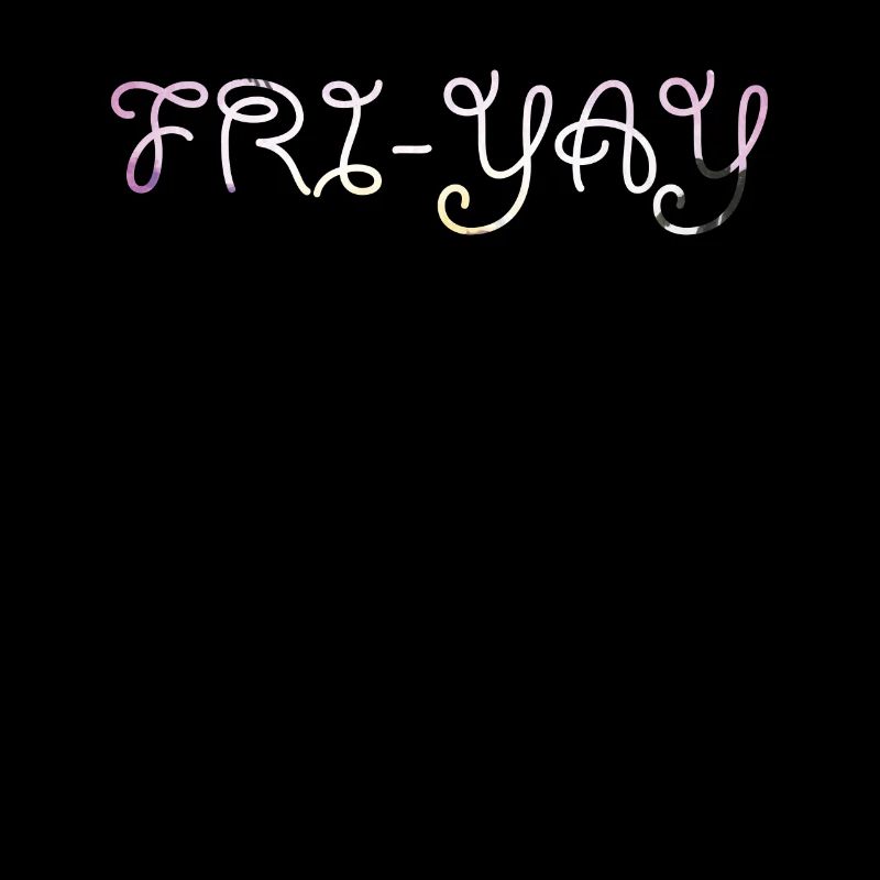 Fri Yay Teachers School Weekend Vibes