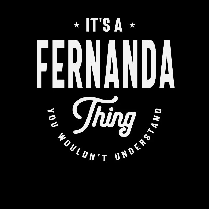 Es ist ein Fernanda-Ding namens Fernanda