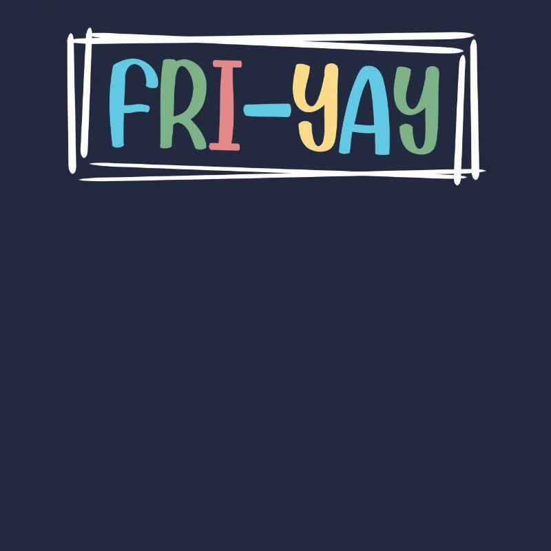 Fri Yay Teachers School Weekend Vibes