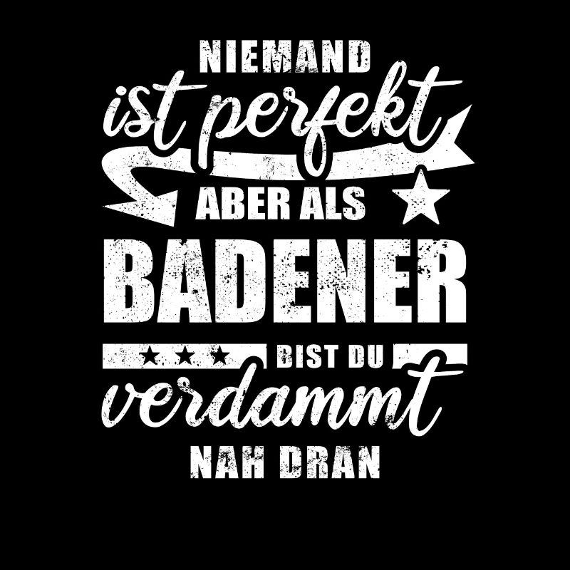 Niemand ist perfekt - Badener - Spruch