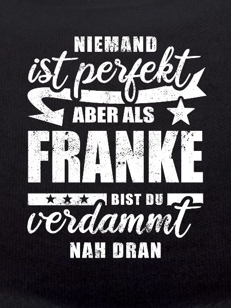Niemand ist perfekt - Franke - Spruch