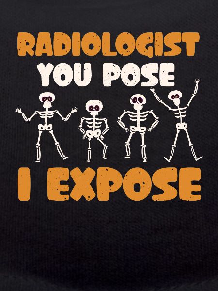 Radiology You Pose I Expose