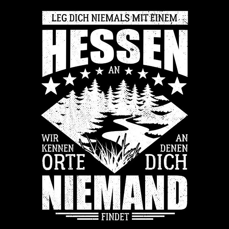 Leg dich nicht mit einem Hessen an - Spruch