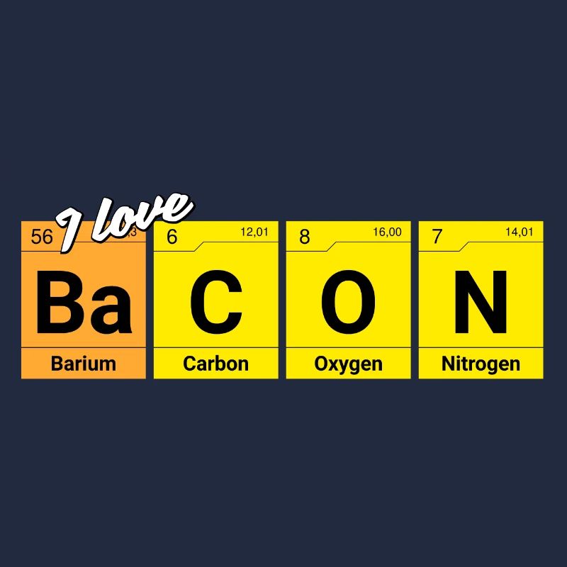 Bacon love cadeau éléments chimie bacon