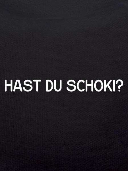 Hast du Schoki?