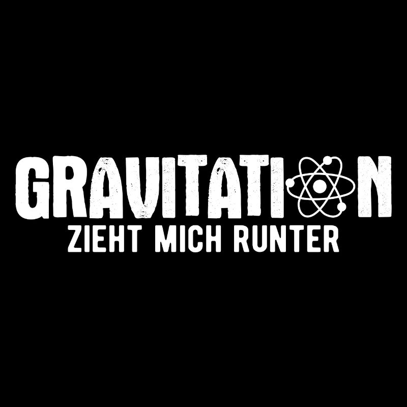 Gravitation Zieht Mich Runter Physiker Lehrer
