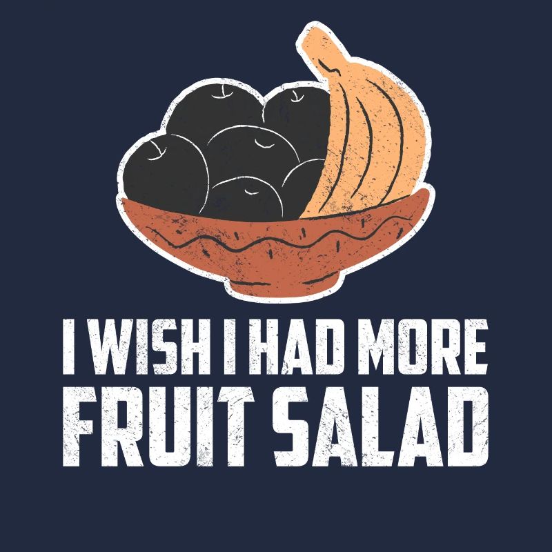 I Wish I Had Fruit Salad