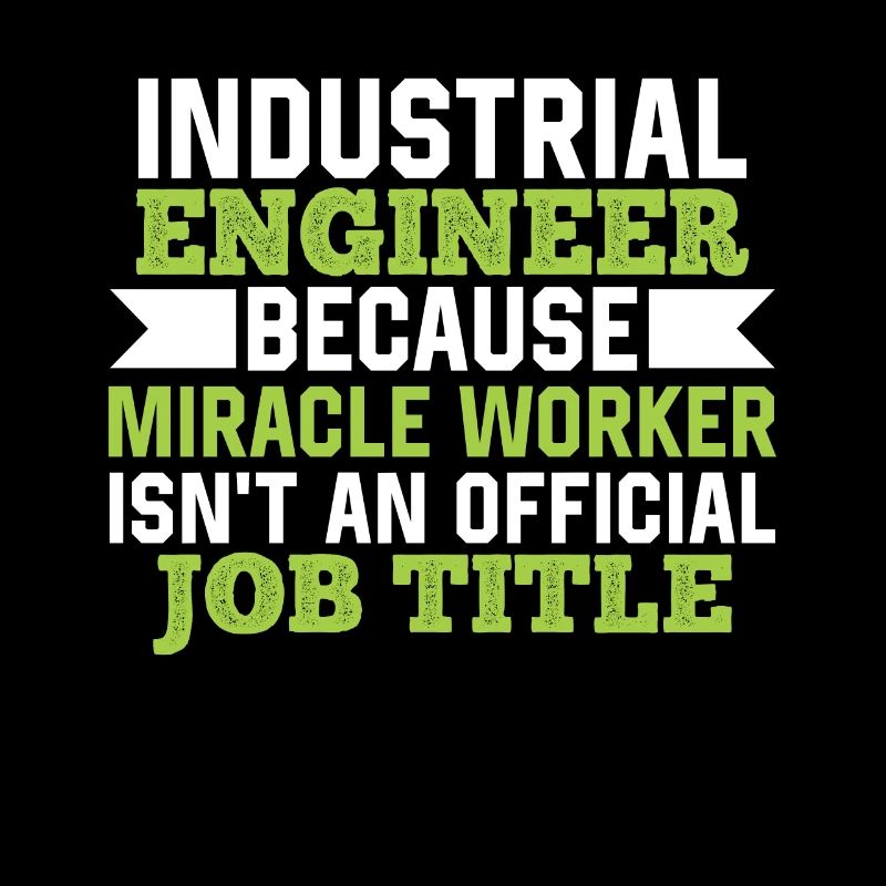 Industrial Engineer Mircale Worker