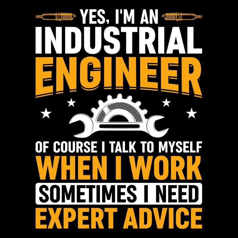 Yes I Am An Industrial Engineer