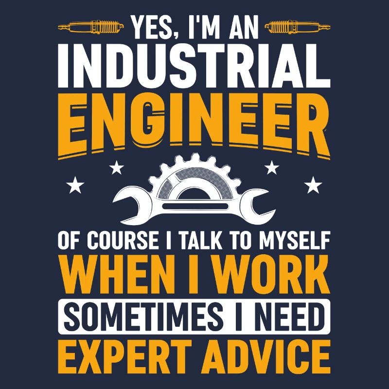 Yes I Am An Industrial Engineer