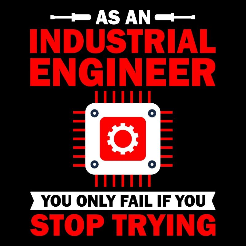 As An Industrial Engineer