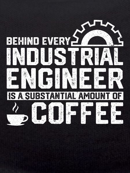 Behind Every Industrial Engineer