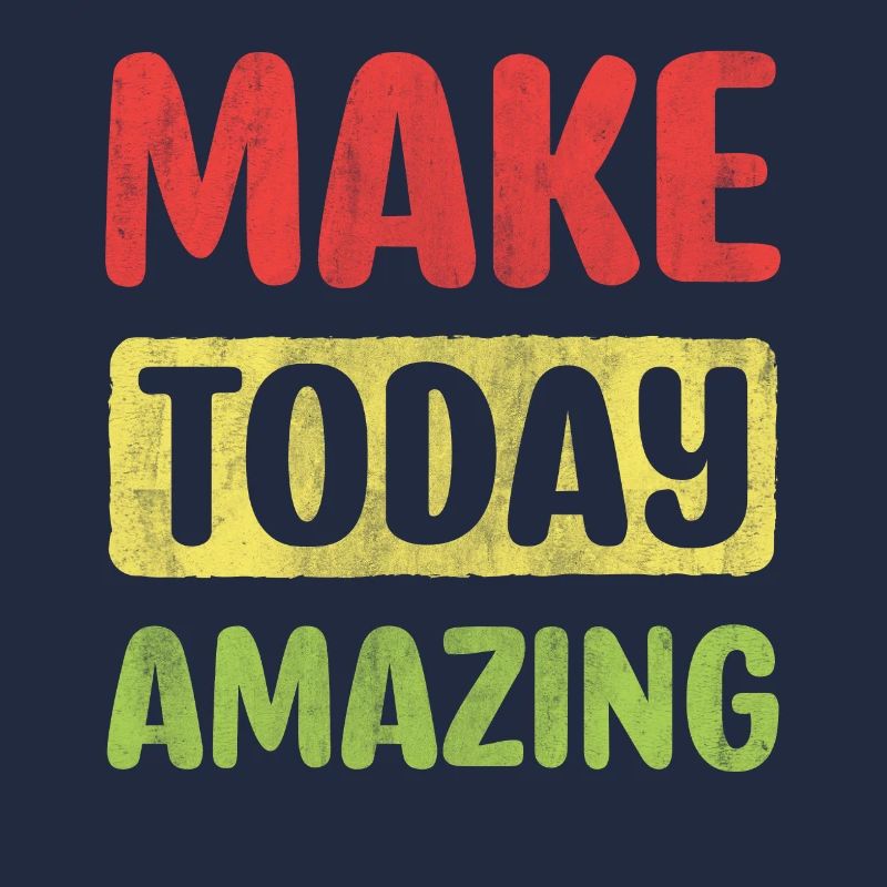 Make Today Amazing Inspire Encouragement