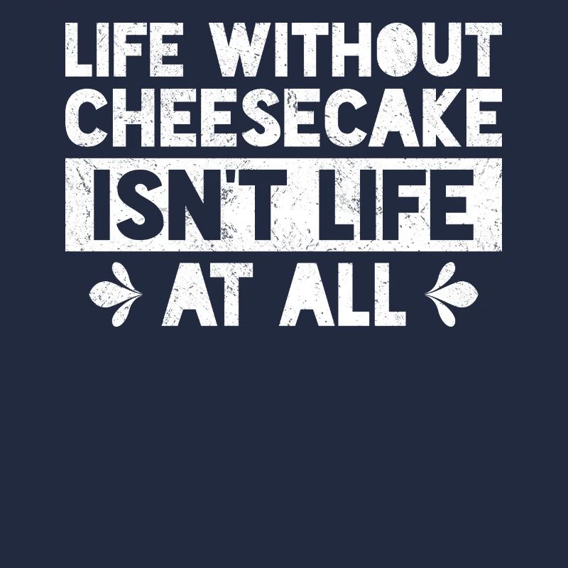 Life Without Cheesecake Isn't Life At All Baking