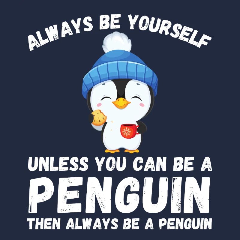 Sei immer du selbst, es sei denn, du kannst ein Pinguin sein