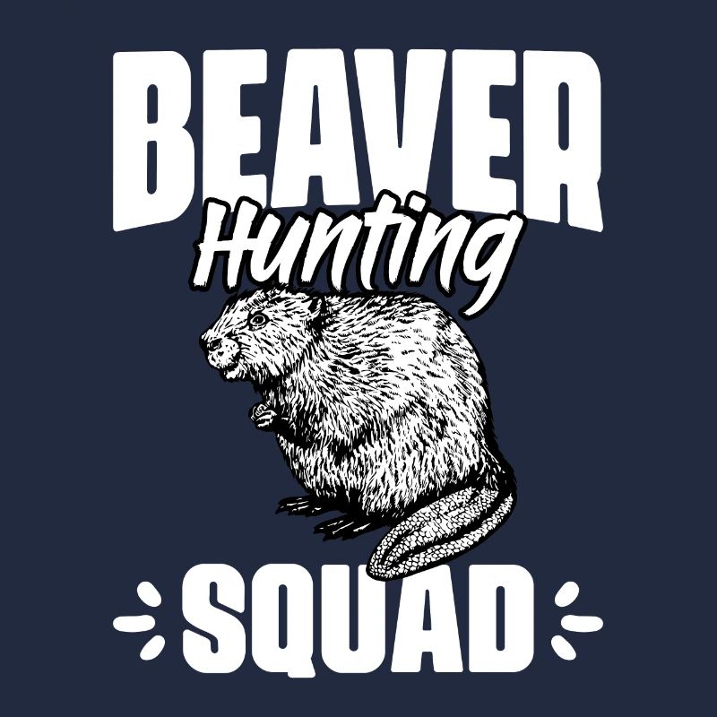 Cool Beaver Hunting Squad For A Beaver Hunter