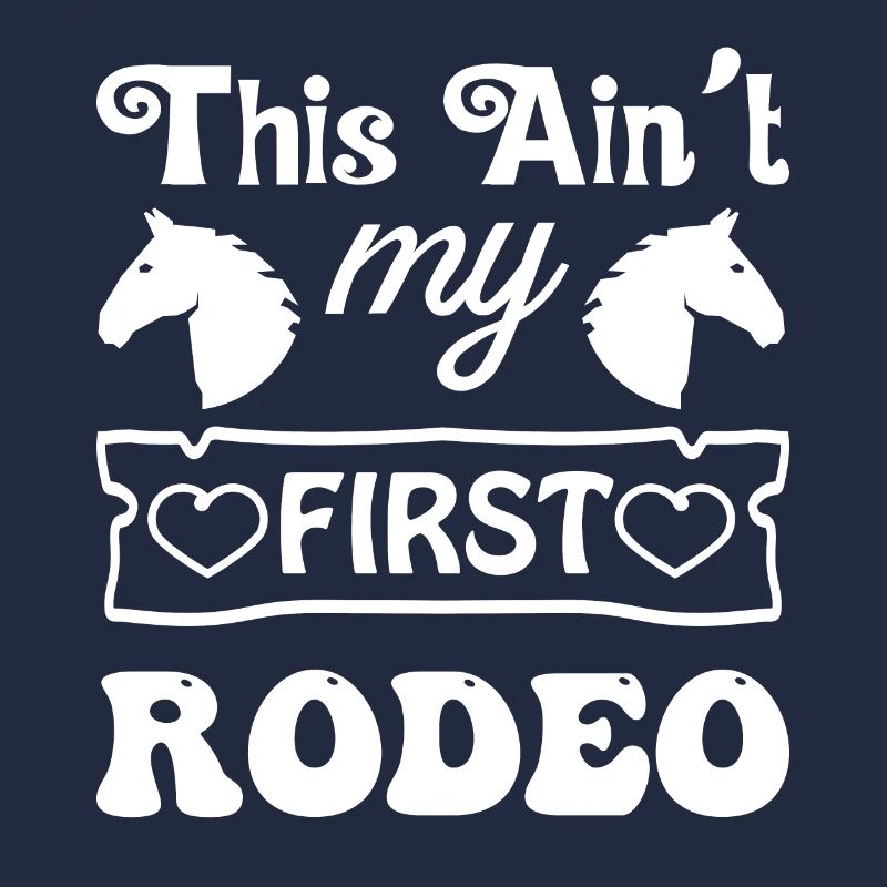 Ce n’est pas mon premier Rodeo 1 -