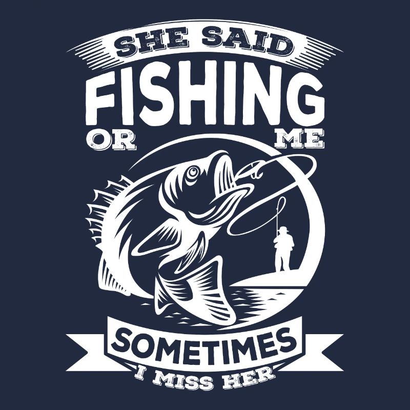 Sie sagte: "Angeln oder ich, manchmal vermisse ich