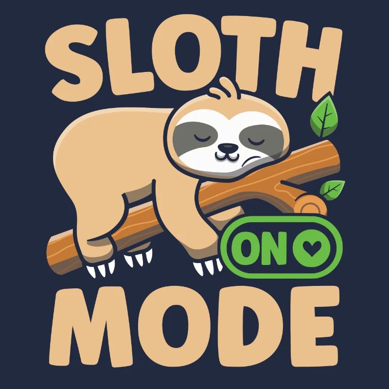 Cute Sloth Mode On Funny Lazy Sloth Sleeping