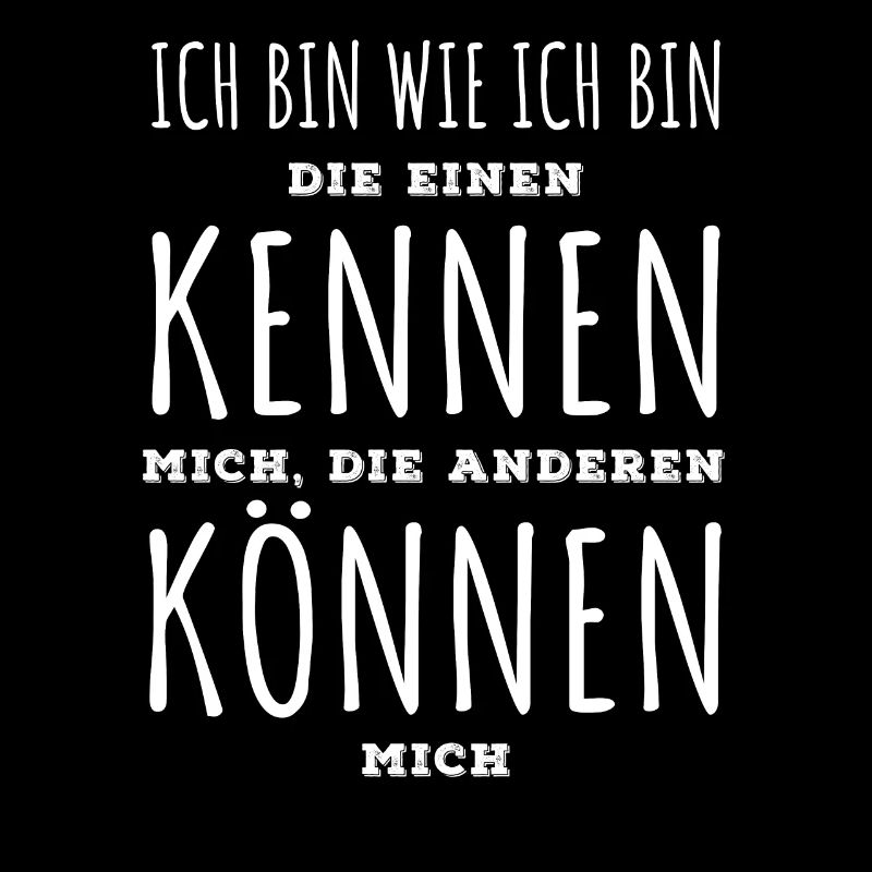 Die einen kennen mich die anderen können mich