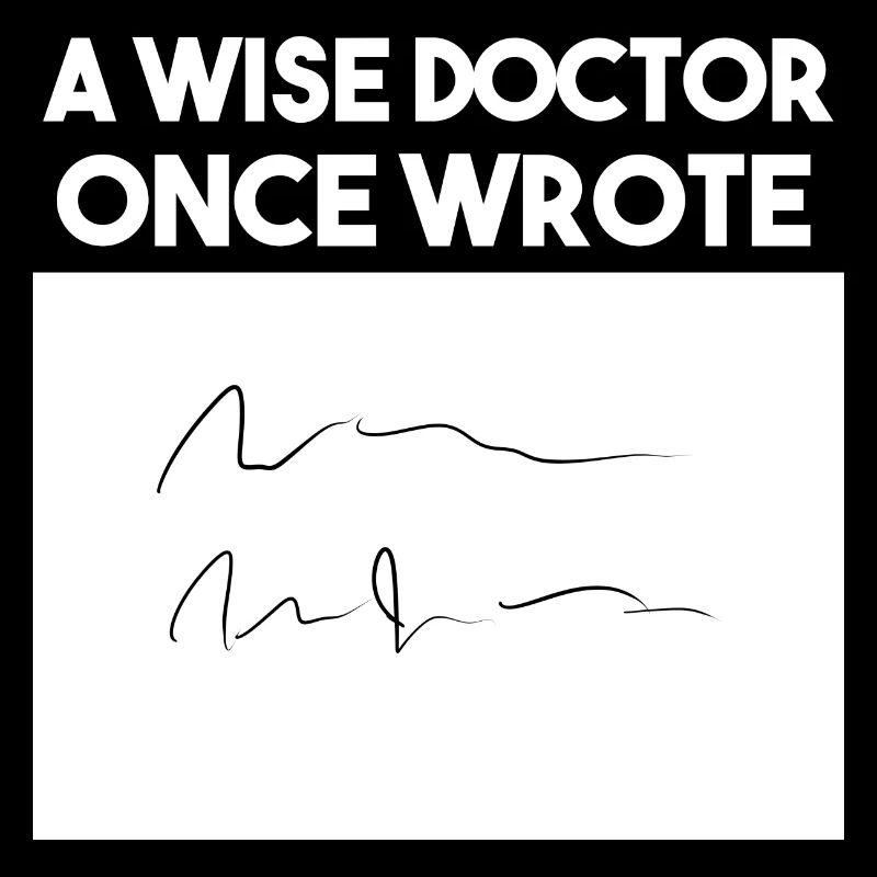 A Wise Doctor Once Wrote Praktizierender Arzt
