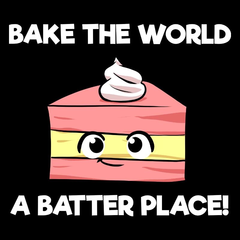 Bake The World A Batter Place Bäcker