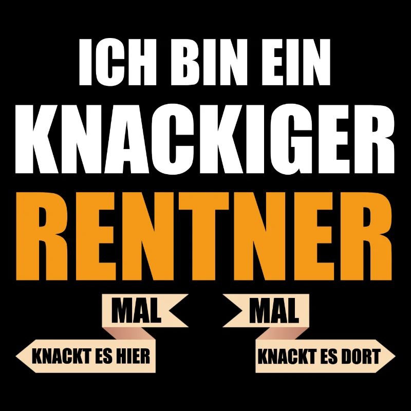 Ich bin ein knackiger Rentner lustige Rente Spruch
